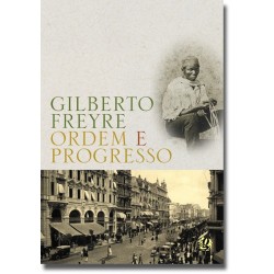 Ordem e progresso - Freyre, Gilberto (Autor)