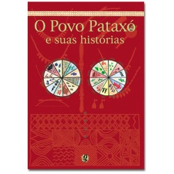 O povo pataxó e suas histórias - Arariby (Autor), Angthichay (Autor), Jassanã (Autor), Manguahã (Aut