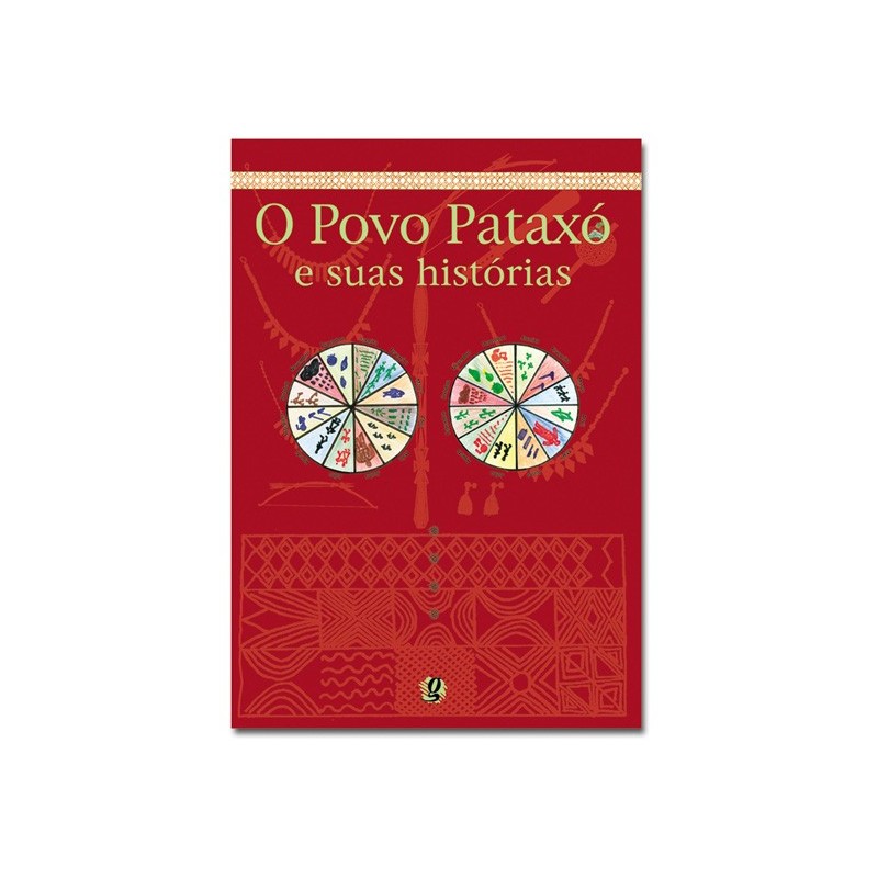 O povo pataxó e suas histórias - Arariby (Autor), Angthichay (Autor), Jassanã (Autor), Manguahã (Aut