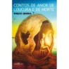 Contos de amor de loucura e de morte - Quiroga, Horacio (Autor), Quiroga, Horacio (Autor)