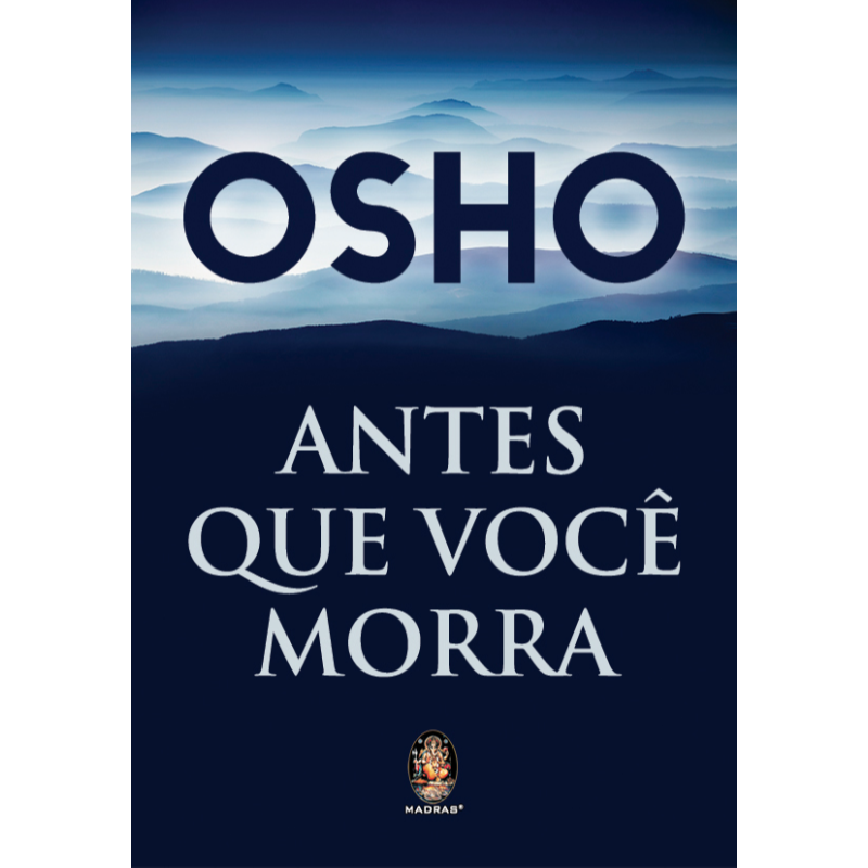 Antes que você morra - Osho (Autor)