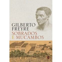 Sobrados e mucambos - Freyre, Gilberto (Autor)