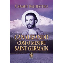 Canalizando com o mestre Saint Germain - Balhestero, Carmen (Autor)