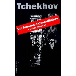 Um homem extraordinário e outras histórias - Tchékhov, Anton (Autor)