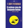 O curioso caso de Benjamin Button (seguido de Bernice corta o cabelo) - Fitzgerald, F. Scott (Autor)