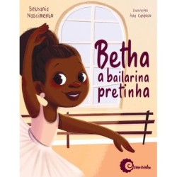 Betha a bailarina pretinha - Nascimento, Bethânia (Autor)