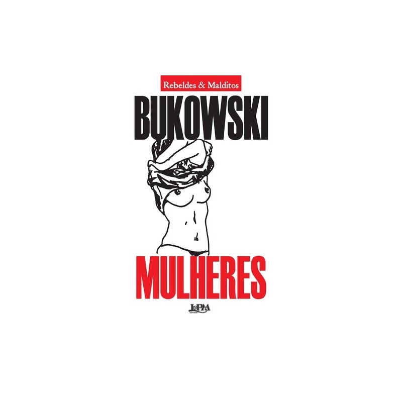 Mulheres - Bukowski, Charles (Autor)