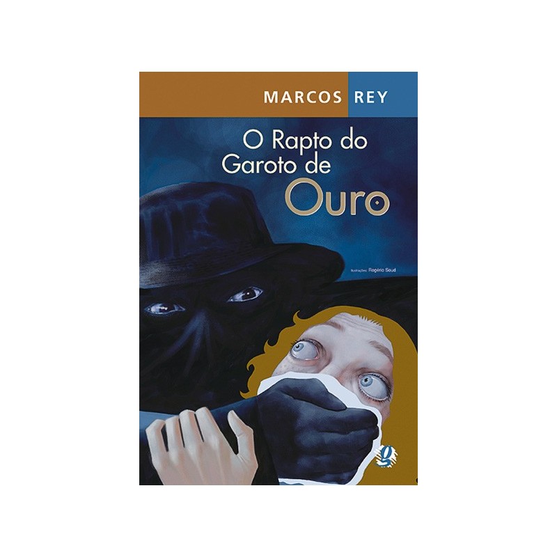 O rapto do garoto de ouro - Rey, Marcos (Autor)