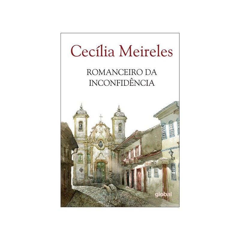 Romanceiro da inconfidência - Meireles, Cecília (Autor)