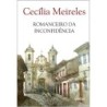 Romanceiro da inconfidência - Meireles, Cecília (Autor)