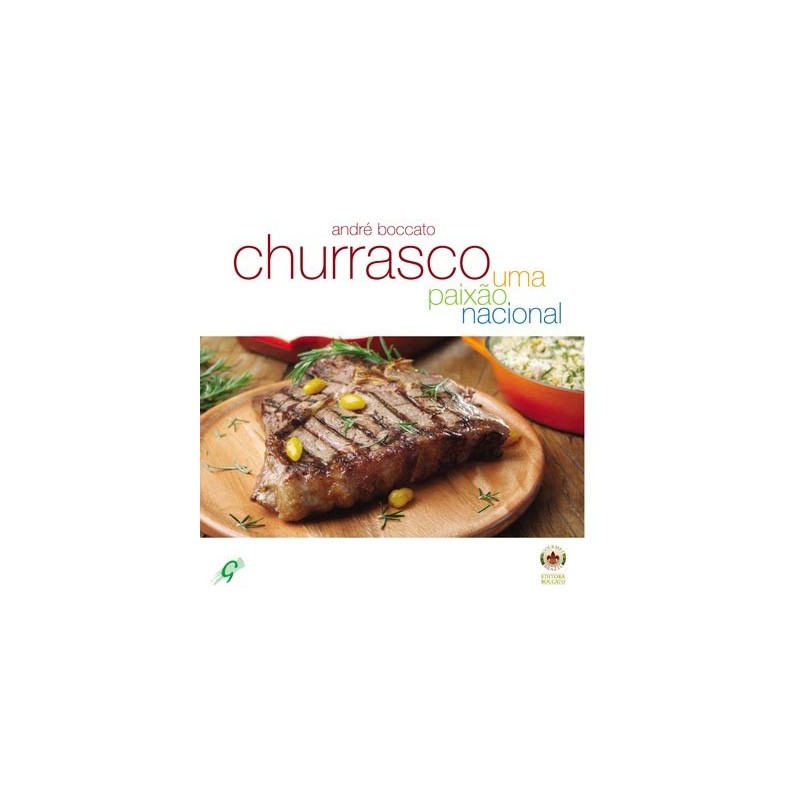 Churrasco - uma paixão nacional - Boccato, André (Autor)