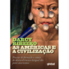 As américas e a civilização - Ribeiro, Darcy (Autor)