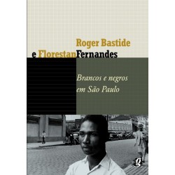 Brancos e negros em são paulo - Fernandes, Florestan (Autor), Bastide, Roger (Autor)