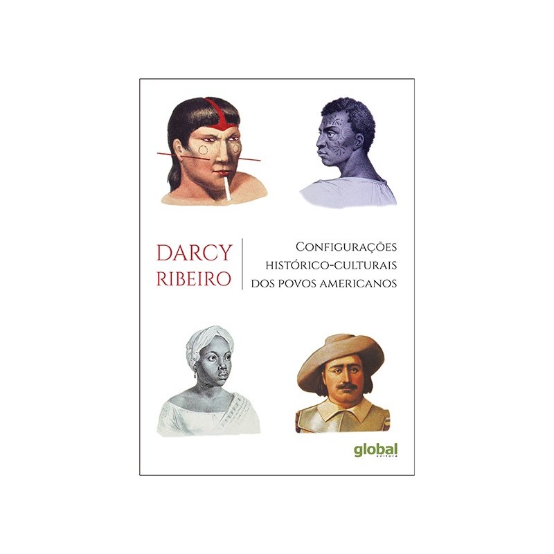 Configurações histórico-culturais dos povos americanos - Ribeiro, Darcy (Autor)