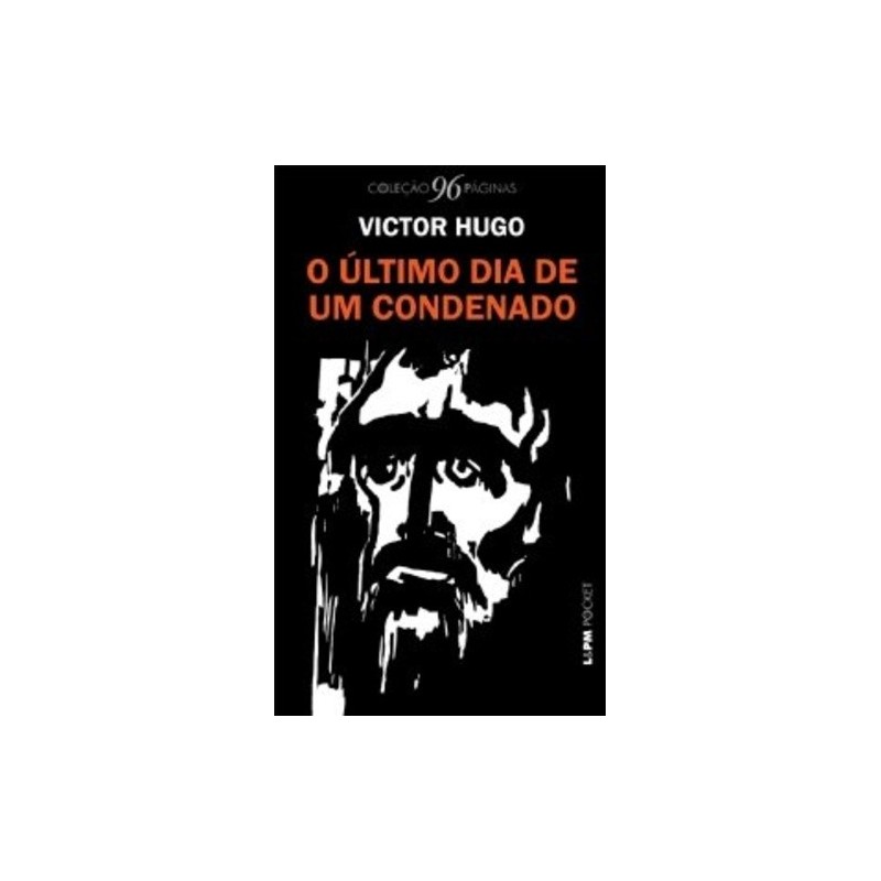 O último dia de um condenado - Hugo, Victor (Autor)