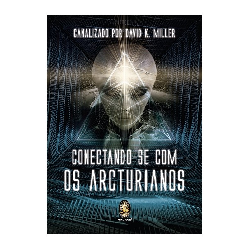 Conectando-se com os arcturianos - Miller, David K. (Autor)