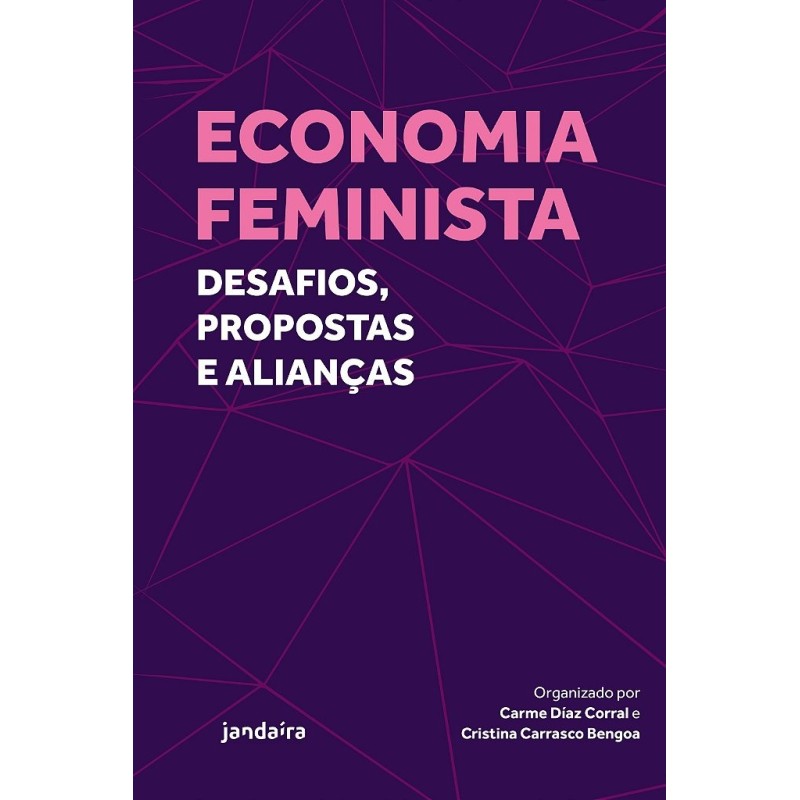 Economia feminista: desafios, propostas e alianças - Bengoa, Cristina Carrasco (Organizador), Corral