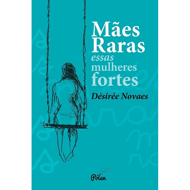 Mães raras - Novaes, Désirée (Autor)