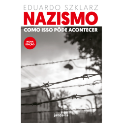 Nazismo - Como isso pôde acontecer - Szklarz, Eduardo (Autor)