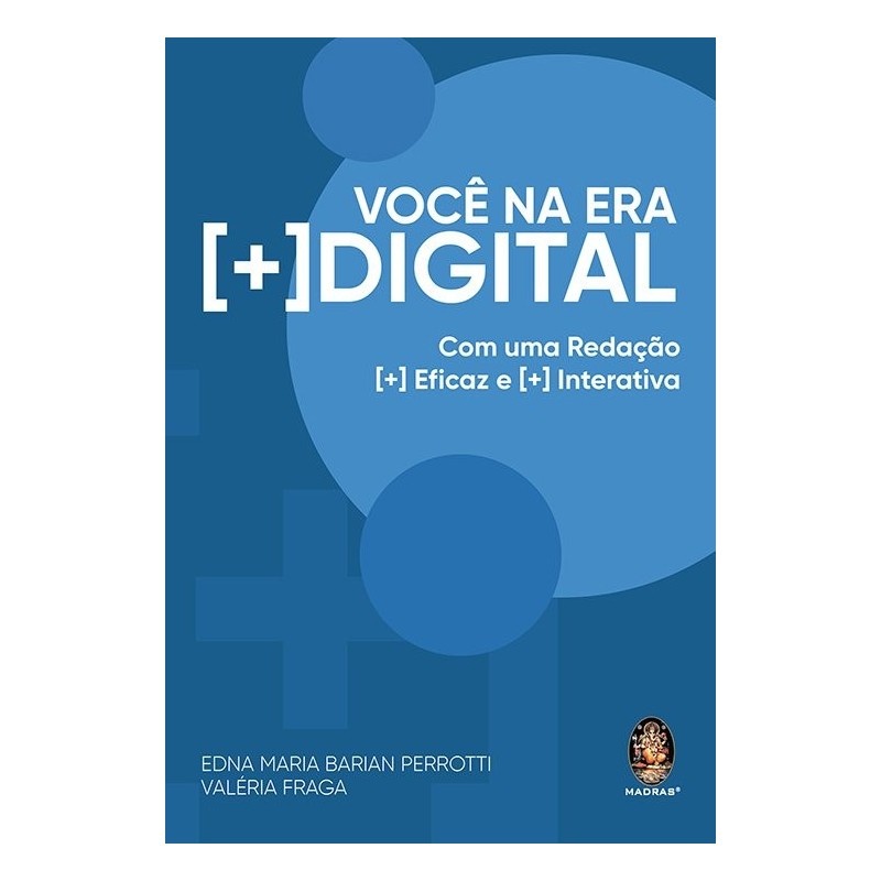 Você na era [+] digital - Perrotti, Edna Maria Barian (Autor), Fraga, Valéria (Autor)