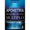 Apometria e desdobramento múltiplo - Amais, Geazi (Autor)