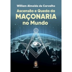 Ascensão e queda da maçonaria - Carvalho, William Almeida De (Autor)