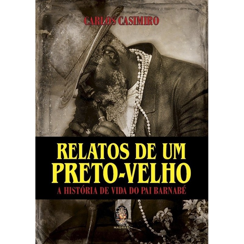 Relatos de um preto-velho - A história de vida de Pai Barnabé - Casimiro, Carlos (Autor)