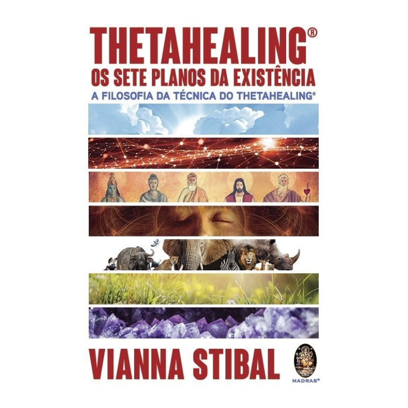 Thetahealing® Os Sete Planos da Existência - Stibal, Vianna (Autor)