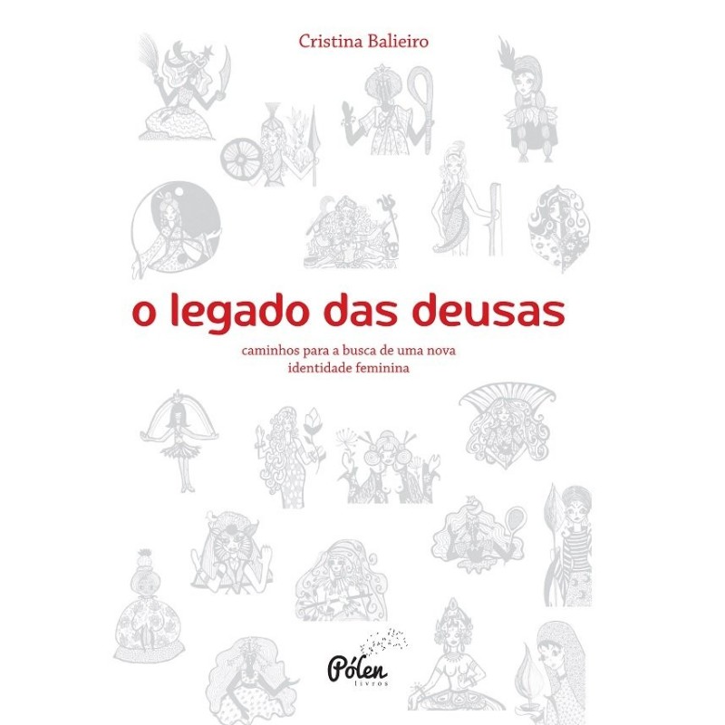 O legado das deusas - Balieiro, Cristina (Autor)