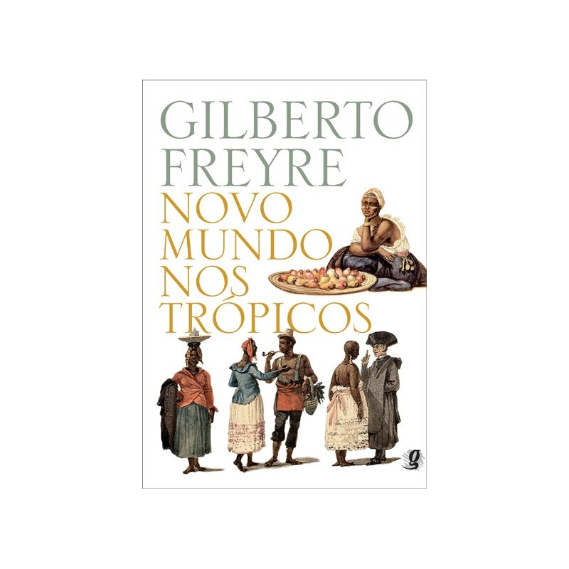 Novo mundo nos trópicos - Freyre, Gilberto (Autor)