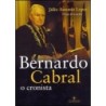 Bernardo Cabral, o cronista  - Bernardo Cabral / Organização: Júlio Antonio Lopes