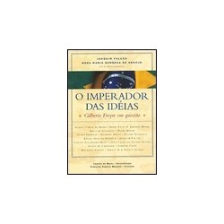 O imperador das ideias / Gilberto Freyre em questão  - Vários autores / Org. de Joaquim Falcão e Ros